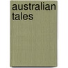 Australian Tales by Marcus Andrew Hislop Clarke