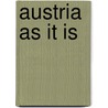 Austria as It Is door Charles Sealsfield