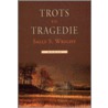 Trots & tragedie