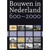 Bouwen in Nederland 600-2000 door K. Bosman