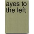 Ayes To The Left
