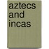 Aztecs and Incas
