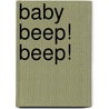 Baby Beep! Beep! door Onbekend
