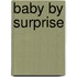 Baby By Surprise