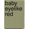 Baby Eyelike Red by playBac Edu-Team