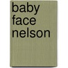 Baby Face Nelson by Frederic P. Miller