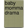 Baby Momma Drama door Carl Weber{{}}