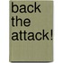 Back The Attack!