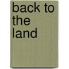 Back To The Land door Tom Hodgkinson