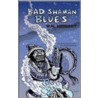 Bad Shaman Blues door W.N. Herbert