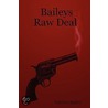 Baileys Raw Deal door Patricia Bailey