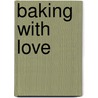 Baking with Love door Onbekend