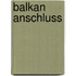 Balkan Anschluss