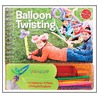 Balloon Twisting door Karen Phillips