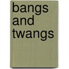 Bangs and Twangs door Vicki Cobb