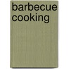 Barbecue Cooking door Roger Hicks