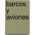 Barcos y Aviones