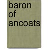 Baron Of Ancoats door K. Ross