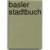Basler Stadtbuch door Anonymous Anonymous