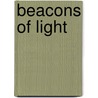 Beacons Of Light door Louis Miller