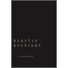 Beastly Bestiary by A. Tad Strange