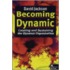 Becoming Dynamic