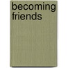 Becoming Friends door Valerie Vance Dillon