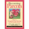 Becoming Parents door Scott M. Stanley