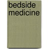 Bedside Medicine door Dr. Muhammad Arshad Mirza