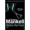 Before The Frost by Henning Mankell