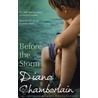 Before The Storm by Dianne Chamberlain