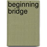 Beginning Bridge door Linda Lee