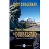 Tussen droom en daad in Dubbelstad door Joost Zwagerman