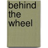 Behind the Wheel door R.A. Montgomery