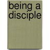 Being A Disciple by Tom Hart