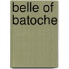 Belle Of Batoche by Jacqueline Guest