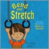Bend and Stretch
