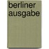 Berliner Ausgabe