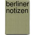 Berliner Notizen