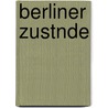 Berliner Zustnde by Rudolph Gneist
