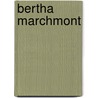 Bertha Marchmont door Anne Jane Cupples