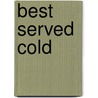 Best Served Cold door Jimmie Ruth Evans