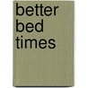 Better Bed Times door Onbekend