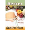 Better Your Life door Much Joseph