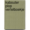 Kabouter Plop vertelboekje door Danny Verbiest