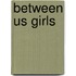 Between Us Girls