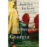 Between, Georgia by Joshilyn Jackson