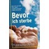 Bevor ich sterbe