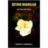 Beyond Magnolias door Harry H. Kendall