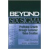 Beyond Six Sigma door Jerry D. Alderman